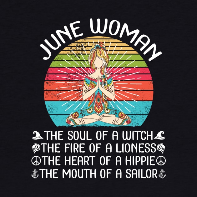 June Woman The Soul Of A Witch The Fire Of A Lionesss The Heart Of A Hippie The Mouth Of A Sailor by bakhanh123
